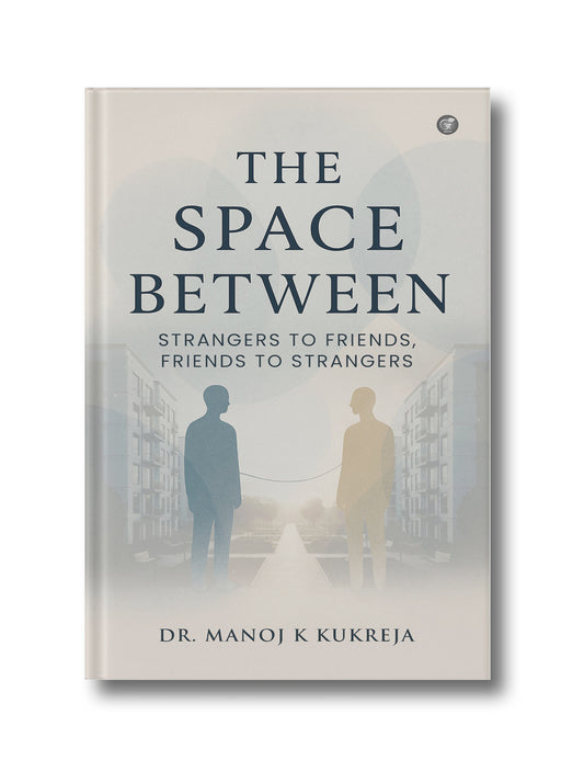 The Space Between: Strangers to Friends, Friends to Strangers