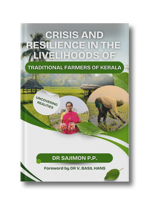 CRISIS AND RESILIENCE IN THE LIVELIHOODS OF TRADITIONAL FARMERS OF KERALA