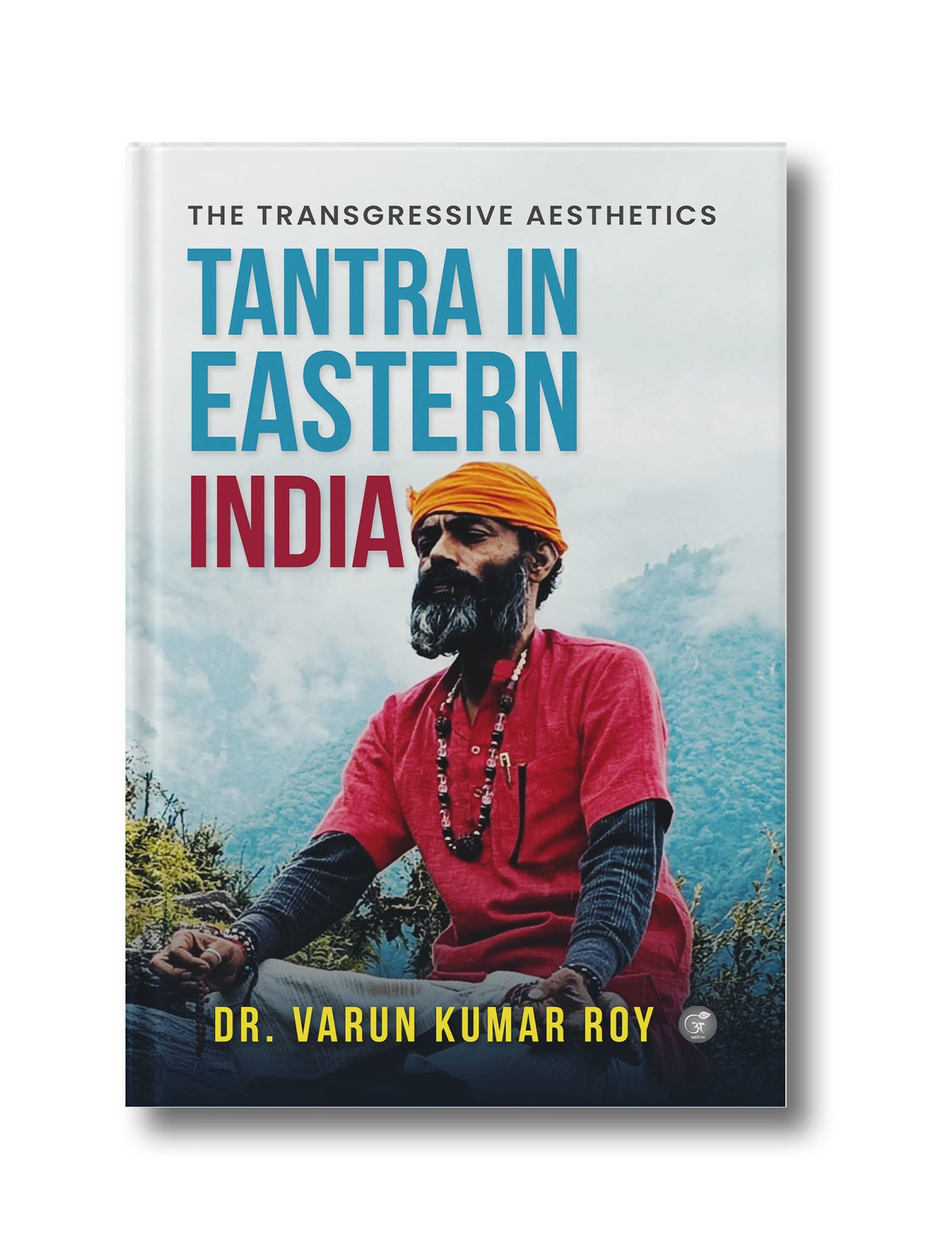 Tantra In Eastern India: The Transgressive Aesthetics