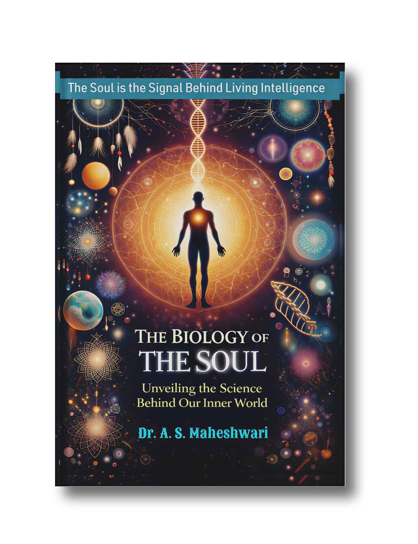 The Biology of The Soul: Unveiling The Science Behind Our Inner World