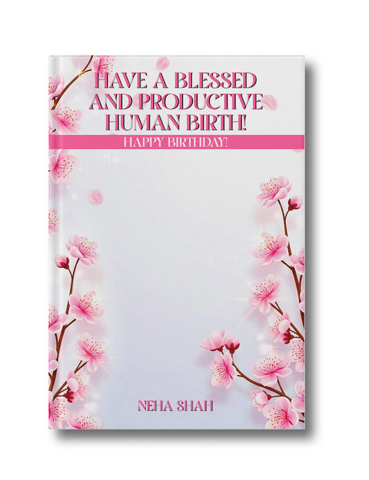Have a Blessed and Productive Human Birth! Happy Birthday!