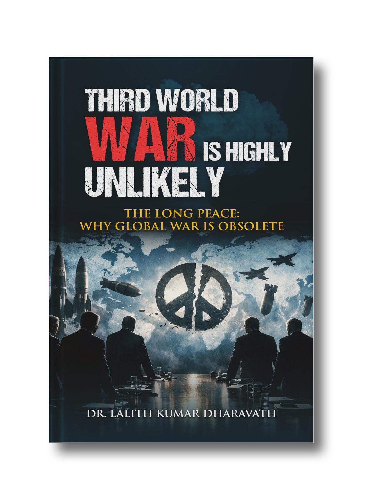 Third World War is Highly Unlikely (The Long Peace: Why Global War is Obsolete)