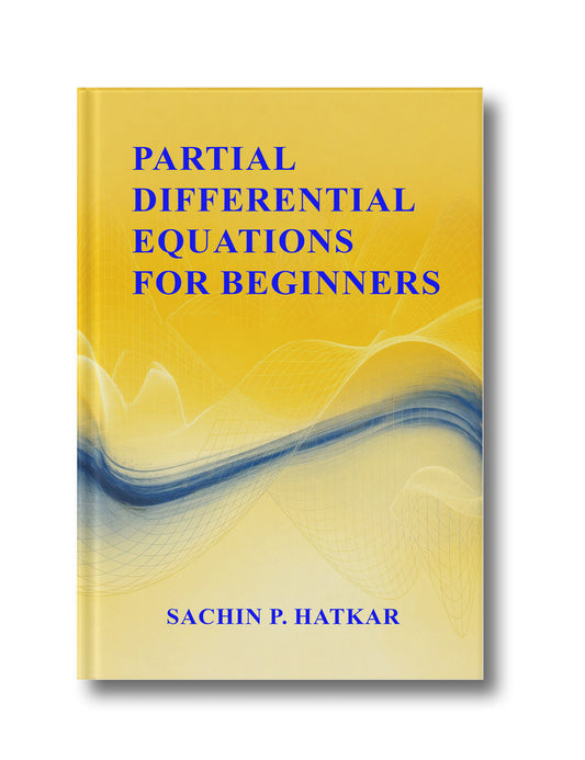 Partial Differential Equations For Beginners