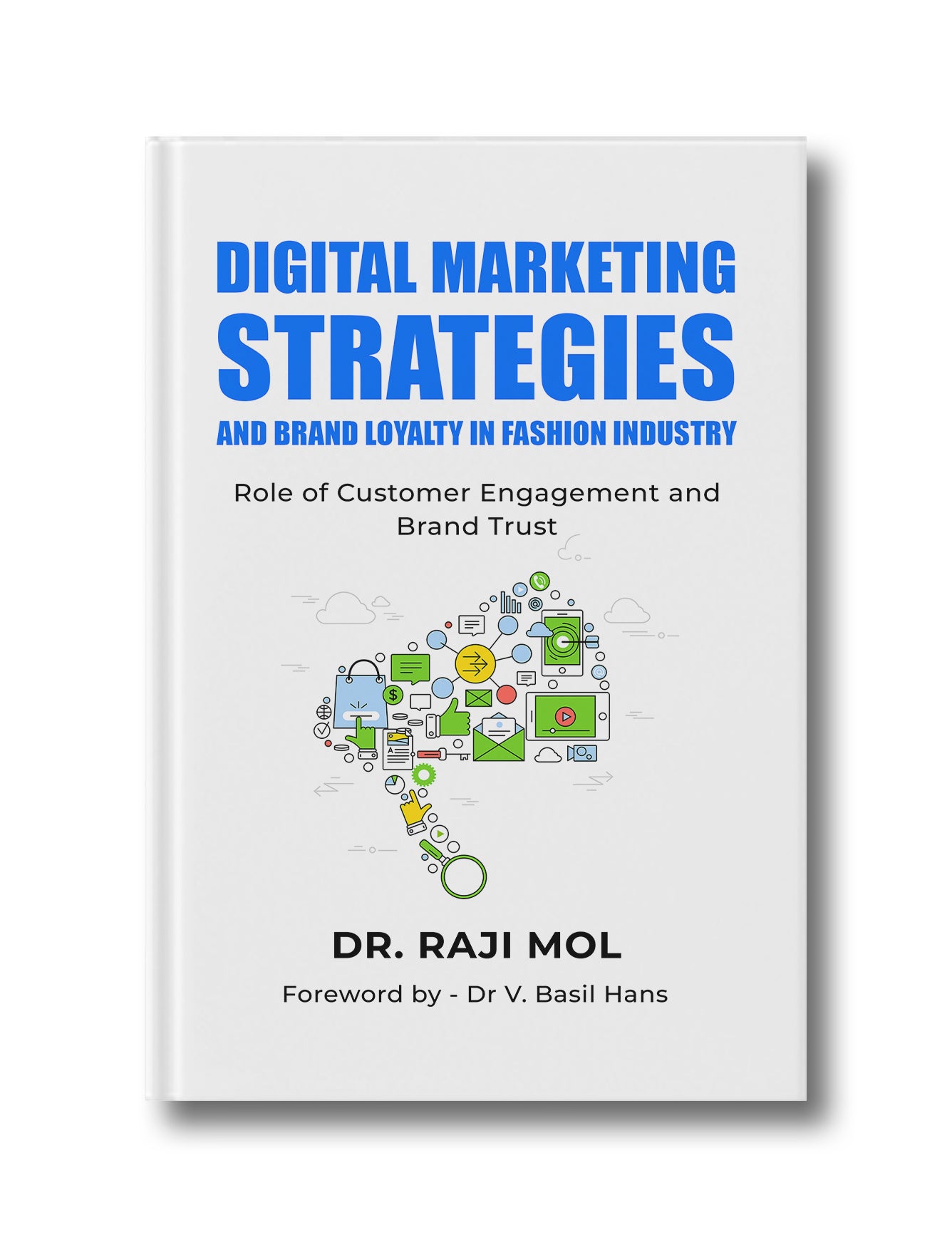 DIGITAL MARKETING STRATEGIES AND BRAND LOYALTY IN FASHION INDUSTRY: Role of Customer Engagement and Brand Trust