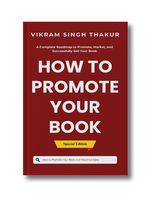 How to Promote Your Book: Complete Guide for Authors to Promote, Market, and Successfully Sell Your Book