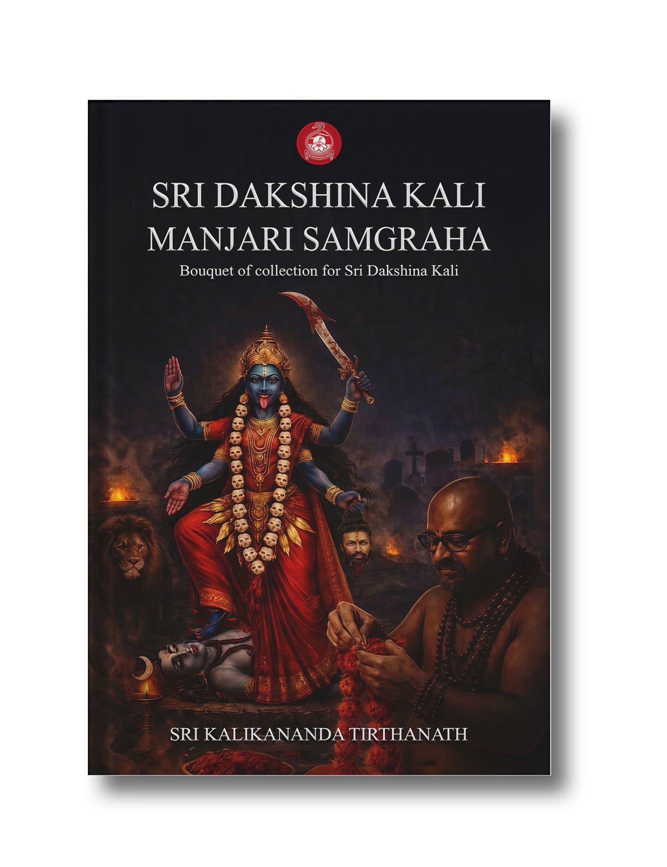 Sri Dakshina Kali Manjari Samgrah: Bouquet of Collection for Sri Dakshina Kal