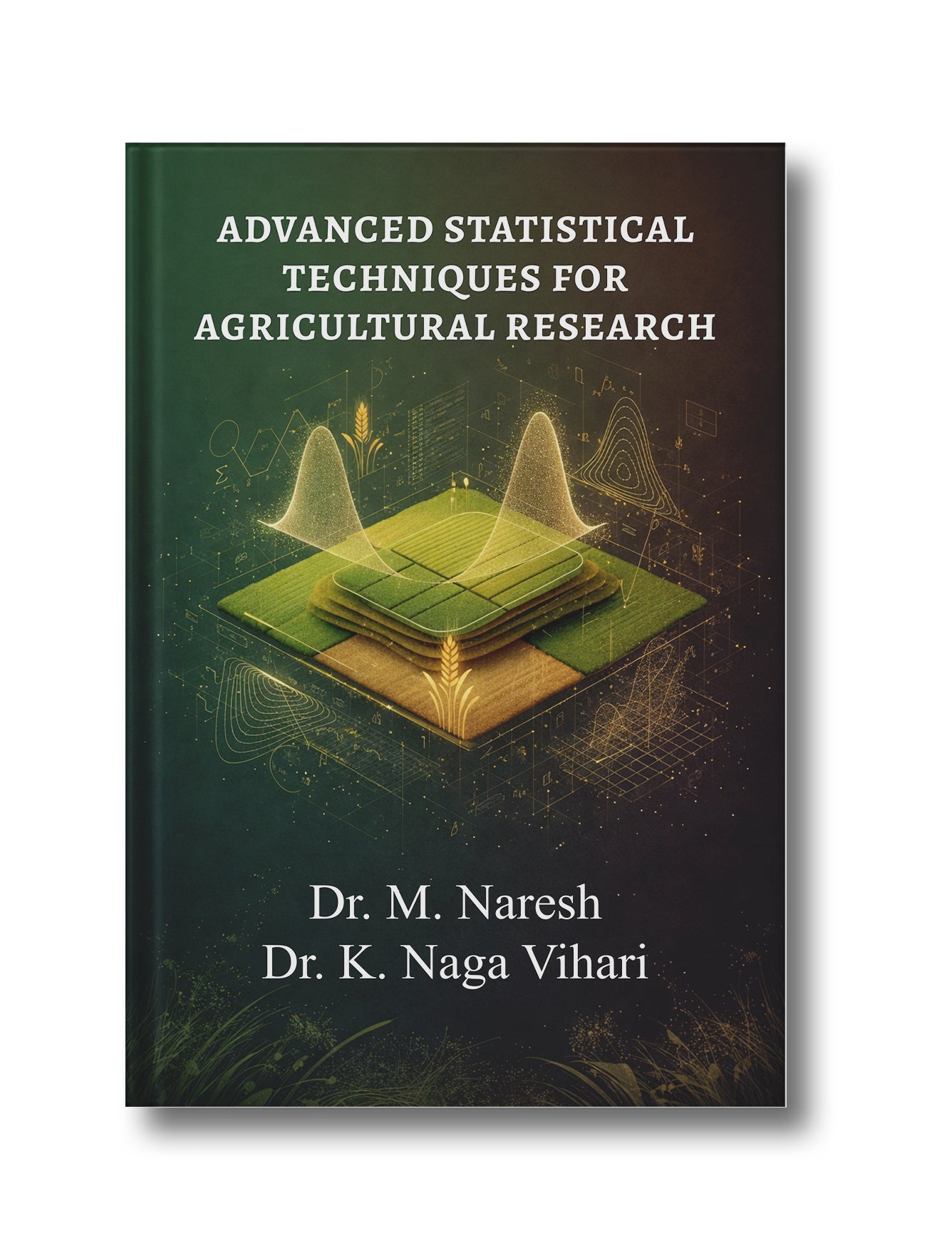 ADVANCED STATISTICAL TECHNIQUES FOR AGRICULTURAL RESEARCH
