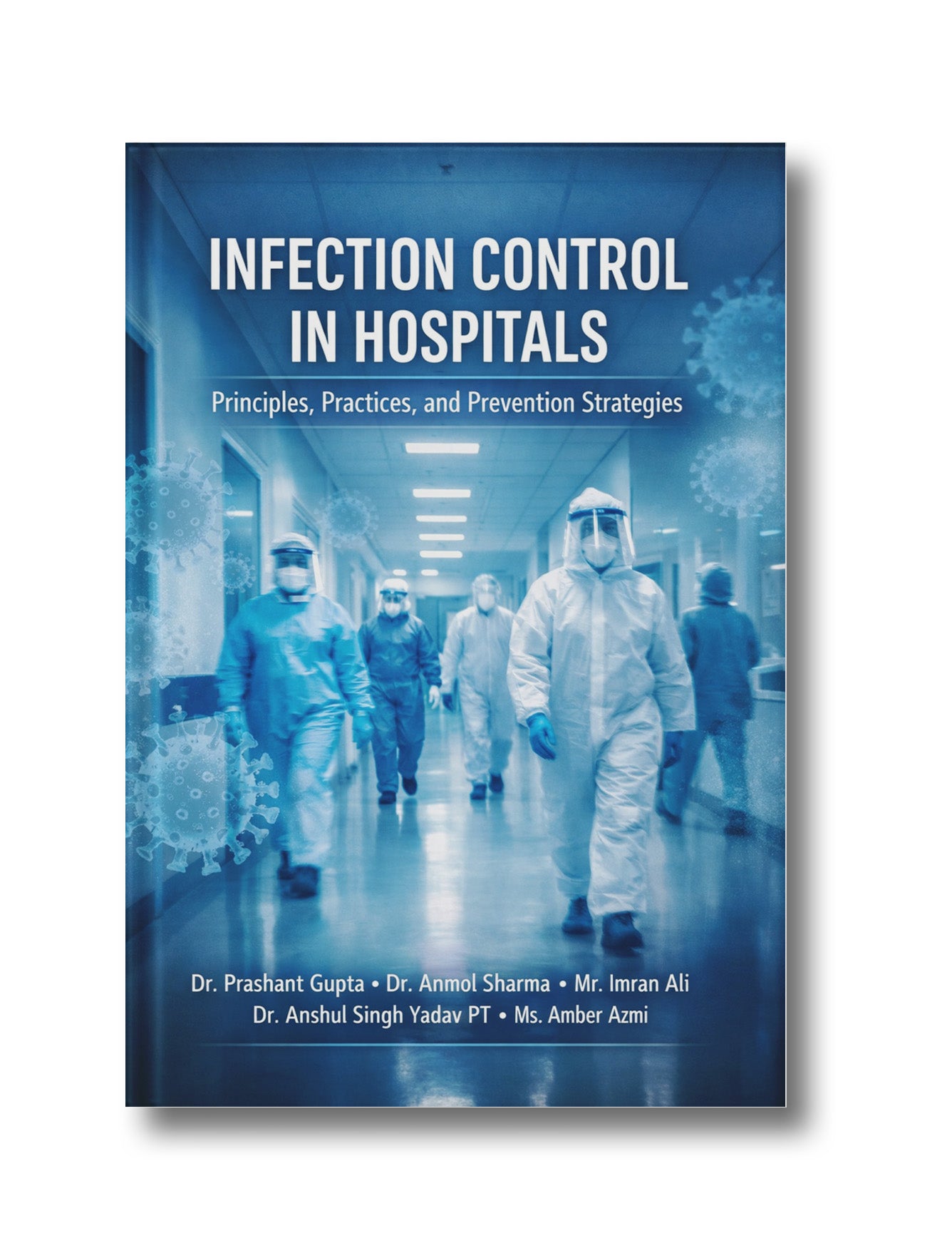 Infection Control in Hospitals: Principles, Practices, and Prevention Strategies
