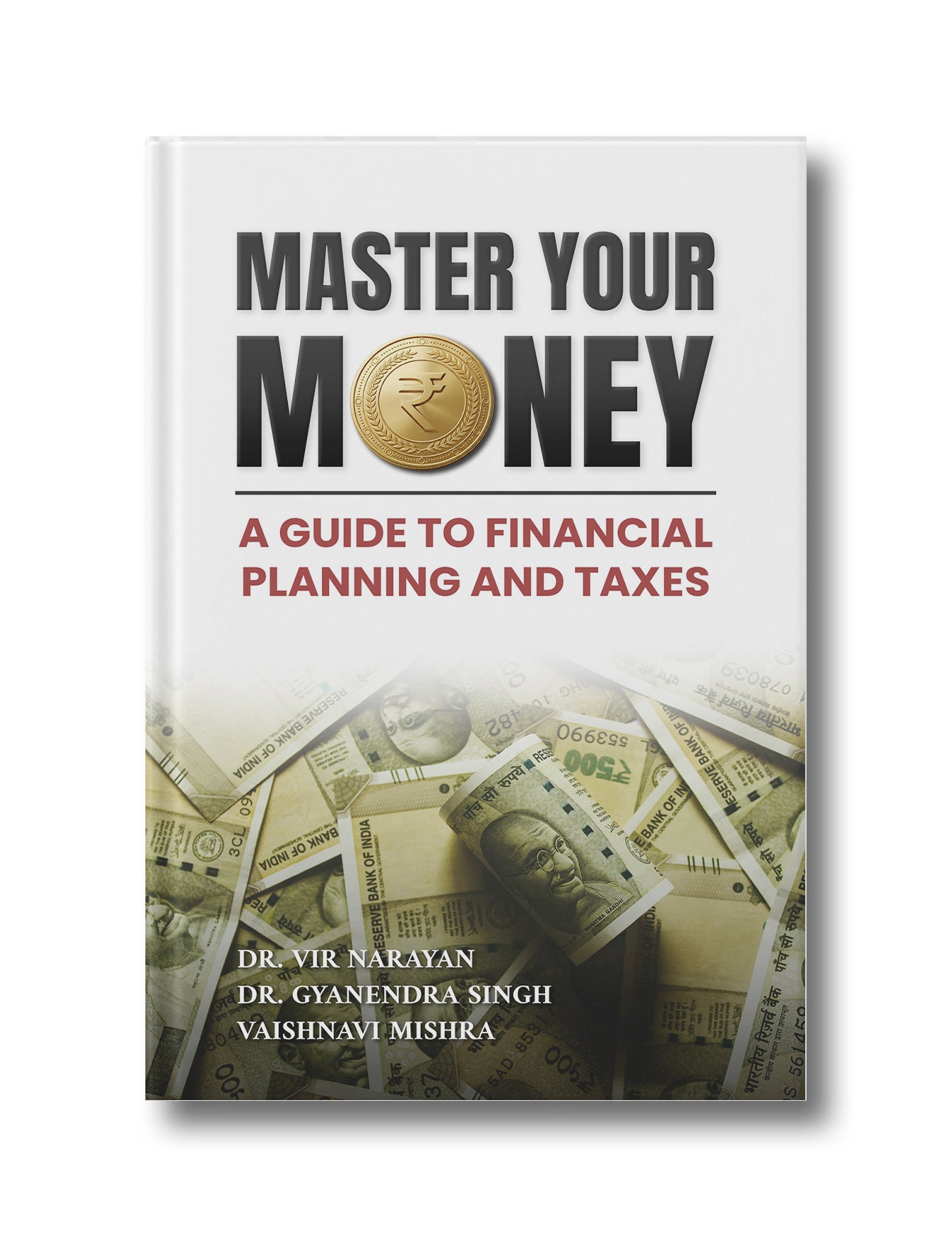 MASTER YOUR MONEY: A GUIDE TO FINANCIAL PLANNING AND TAXES