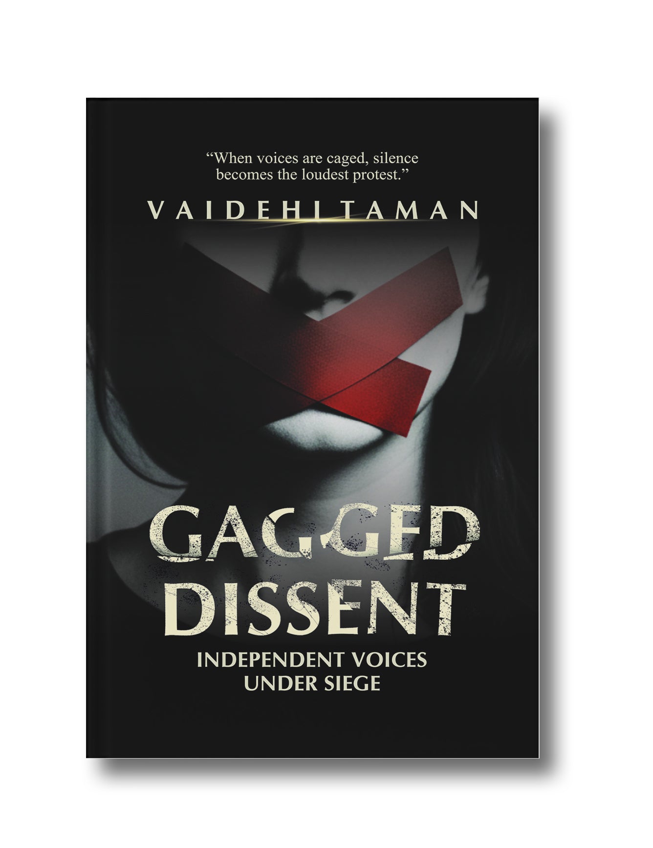 Gagged Dissent: Independent Voices Under Siege