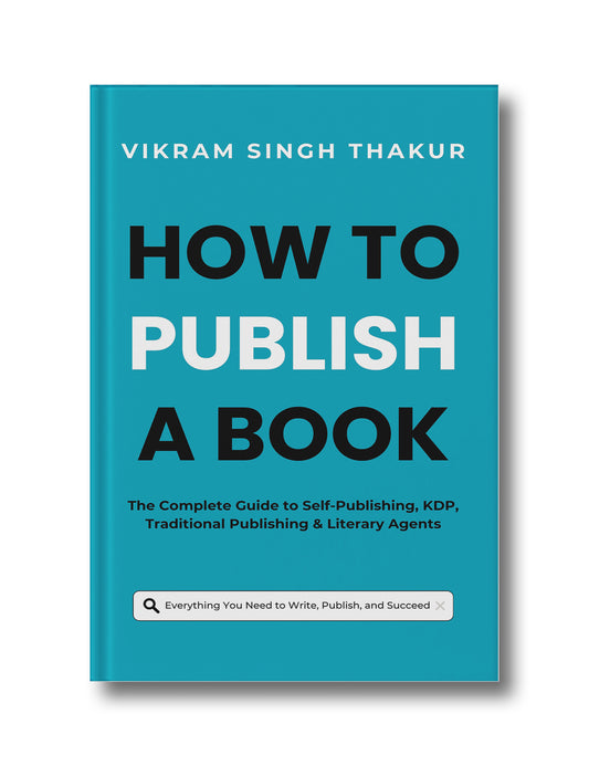 How to Publish A Book: The Complete Guide to Self-Publishing, KDP, Traditional Publishing & Literary Agents