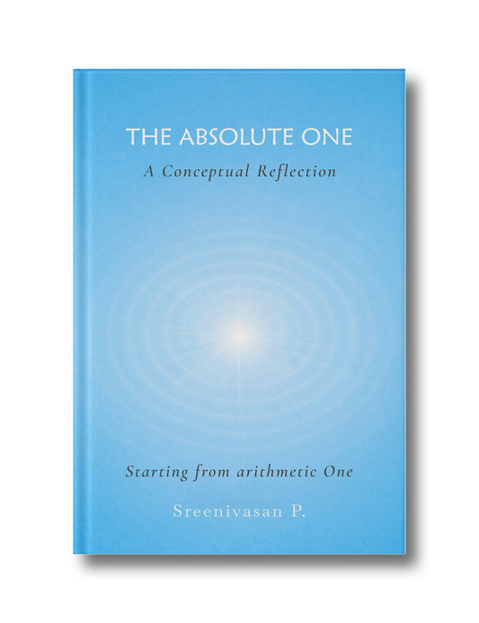 The Absolute One: A Conceptual Reflection (Starting from arithmetic One) - Paperback