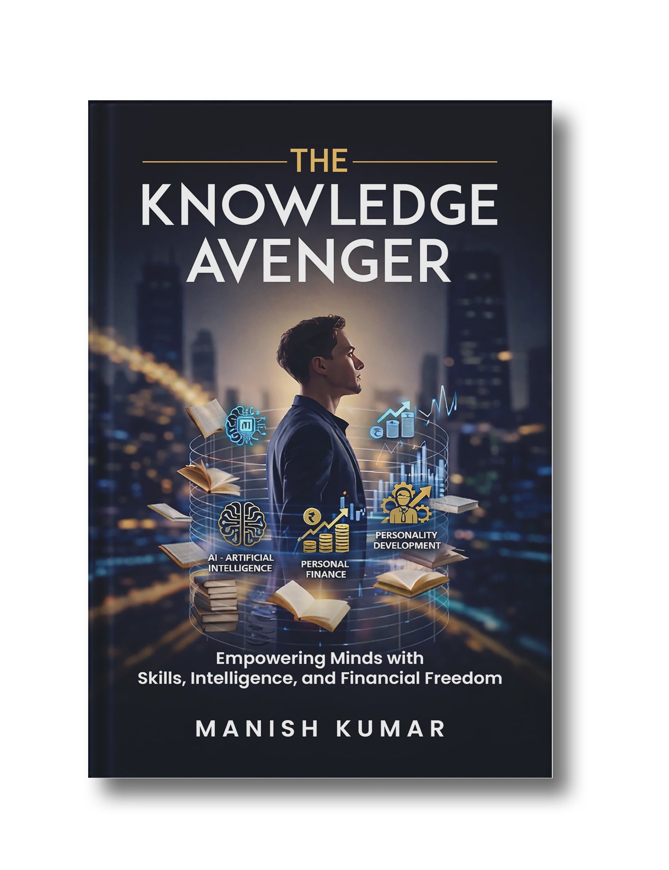 The Knowledge Avenger: Empowering Minds with Skills, Intelligence, and Financial Freedom