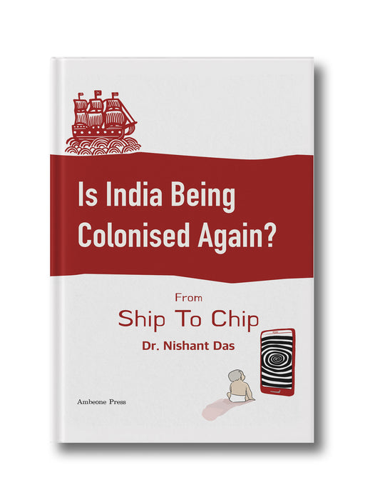 Is India Being Colonised Again?: From Ship To Chip