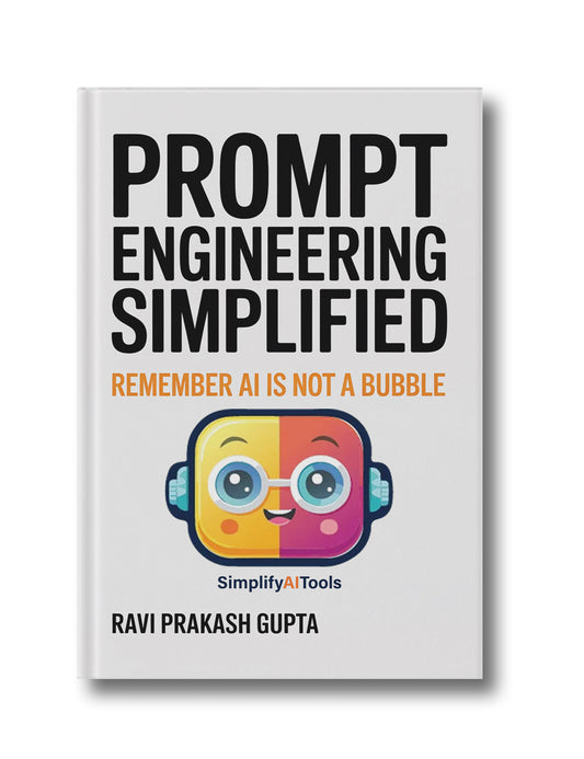 Prompt Engineering Simplified: Remember AI is not a bubble (Hardcover)