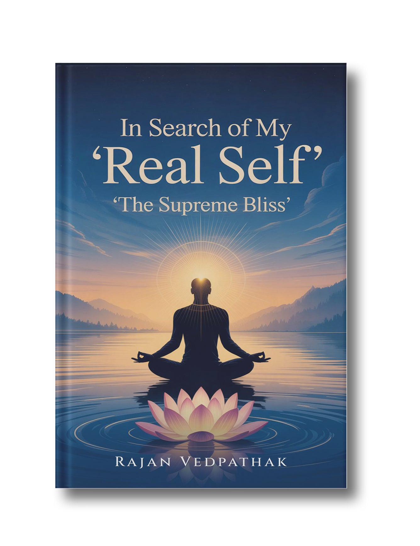 In Search of My ‘Real Self': 'The Supreme Bliss'