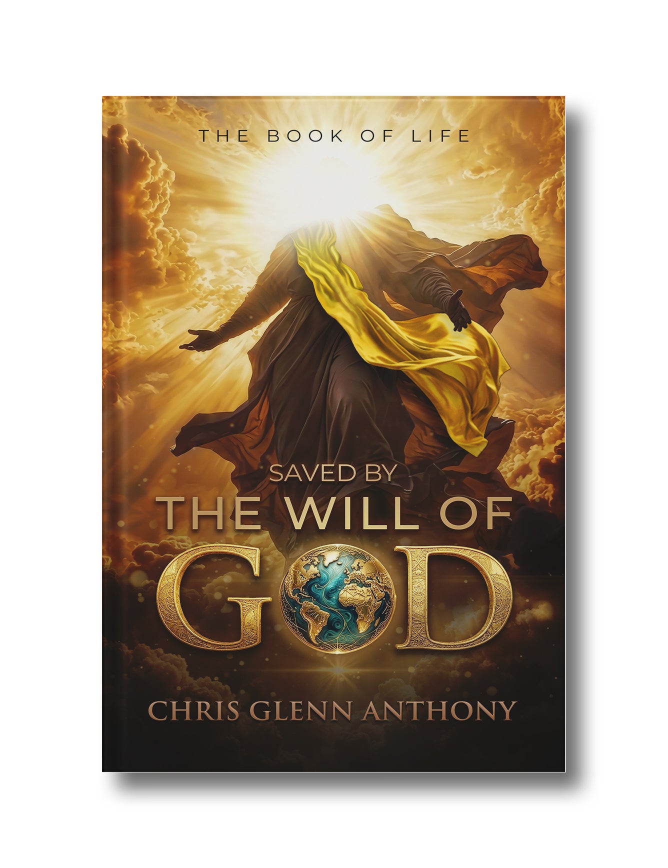 Saved by The Will Of God: The Book of Life