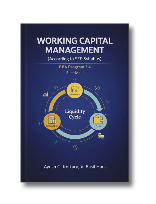 Working Capital Management: Bachelor Of Business Administration, Bba 3.4, Elective - I, (According to Sep Syllabus)