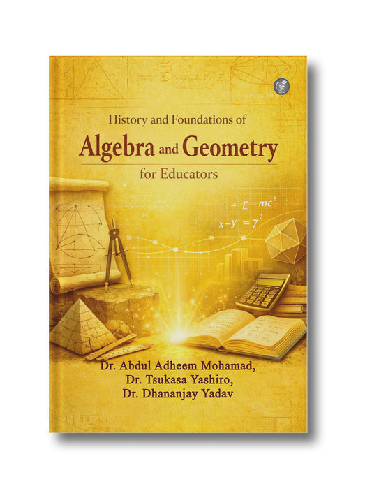 History and Foundations of Algebra and Geometry for Educators