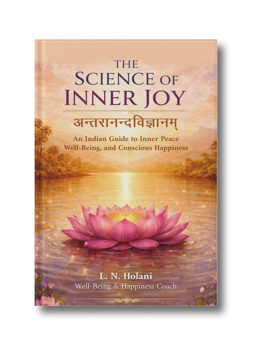The Science of Inner Joy: A Practical Guide to Conscious Happiness