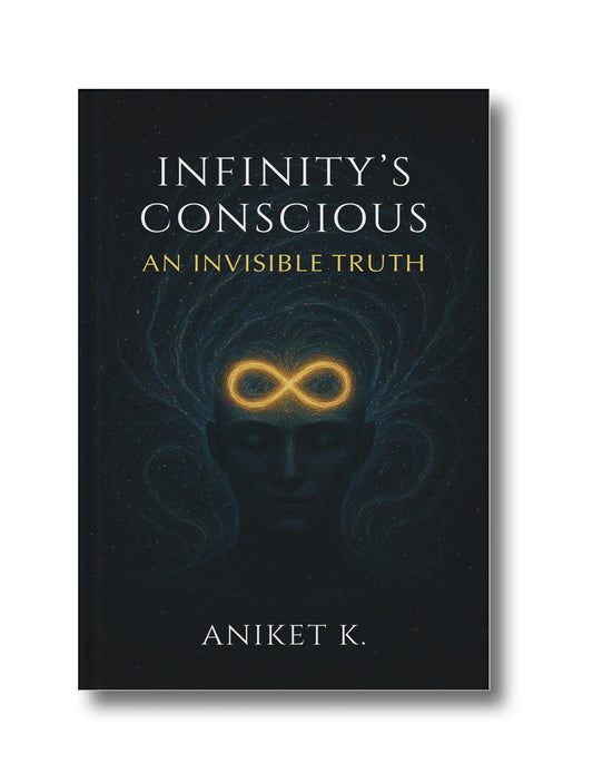 Infinity Conscious: An Invisible Truth