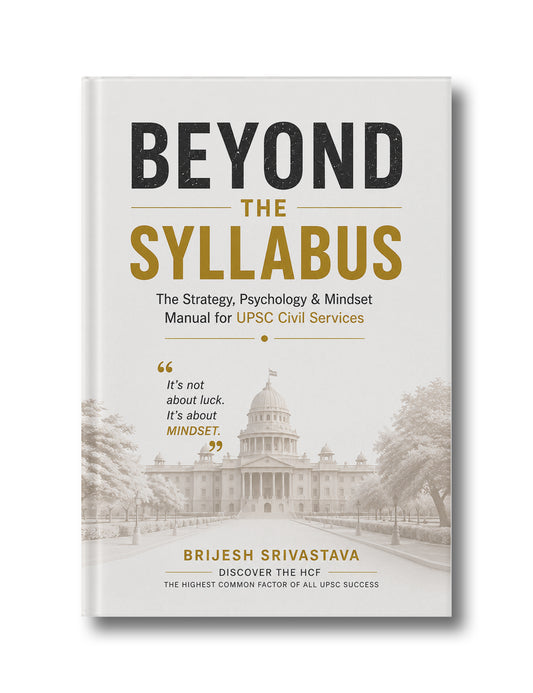 Beyond The Syllabus: The Strategy, Psychology & Mindset Manual for UPSC Civil Services