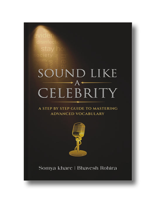 Sound Like a Celebrity: A Step by Step Guide to Mastering Advanced Vocabulary