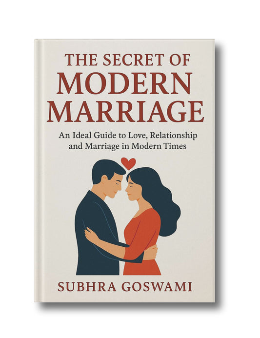 The Secret of Modern Marriage: An Ideal Guide to Love, Relationship and Marriage in Modern Times