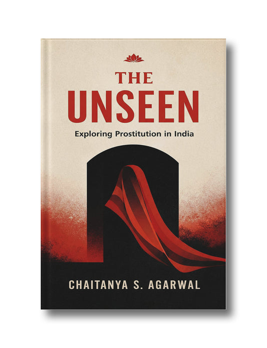 The Unseen: Exploring Prostitution in India