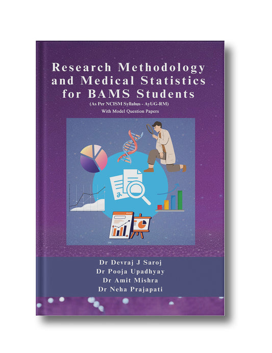 Research Methodology and Medical Statistics for BAMS Students (As Per NCISM Syllabus - AyUG-RM) With Model Question Papers