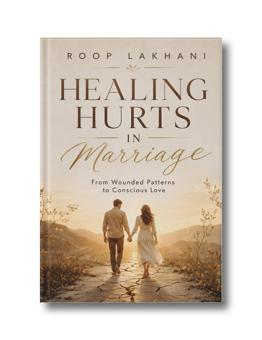 Healing Hurts in Marriage: From Wounded Patterns to Conscious Love