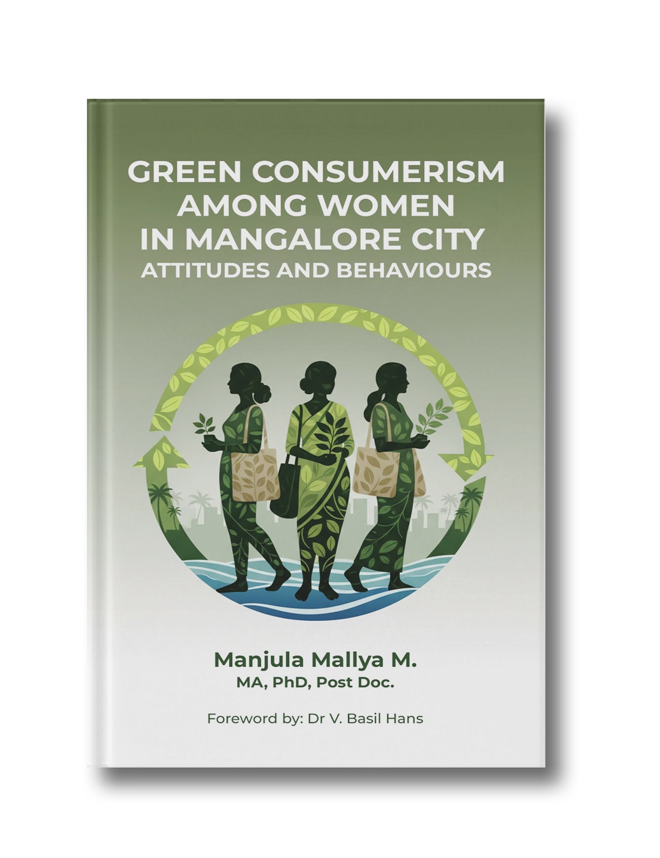 Green Consumerism Among Women in Mangalore City Attitudes and Behaviours