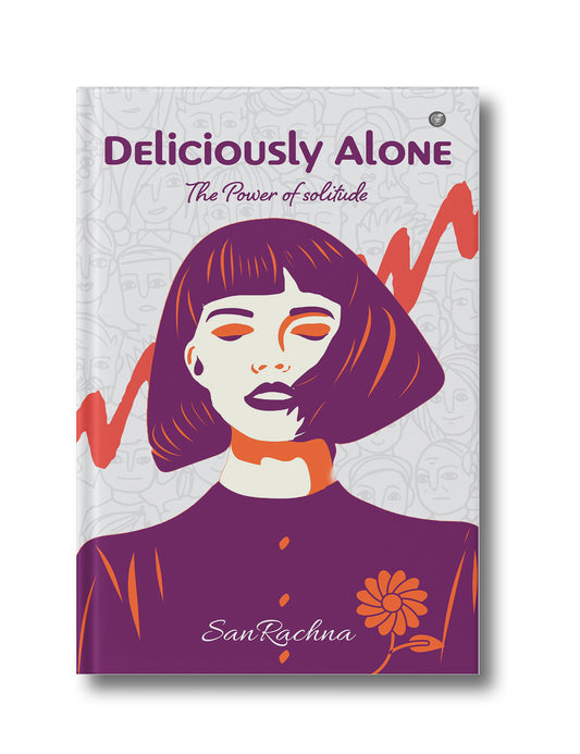 Deliciously Alone: The Power of Solitude
