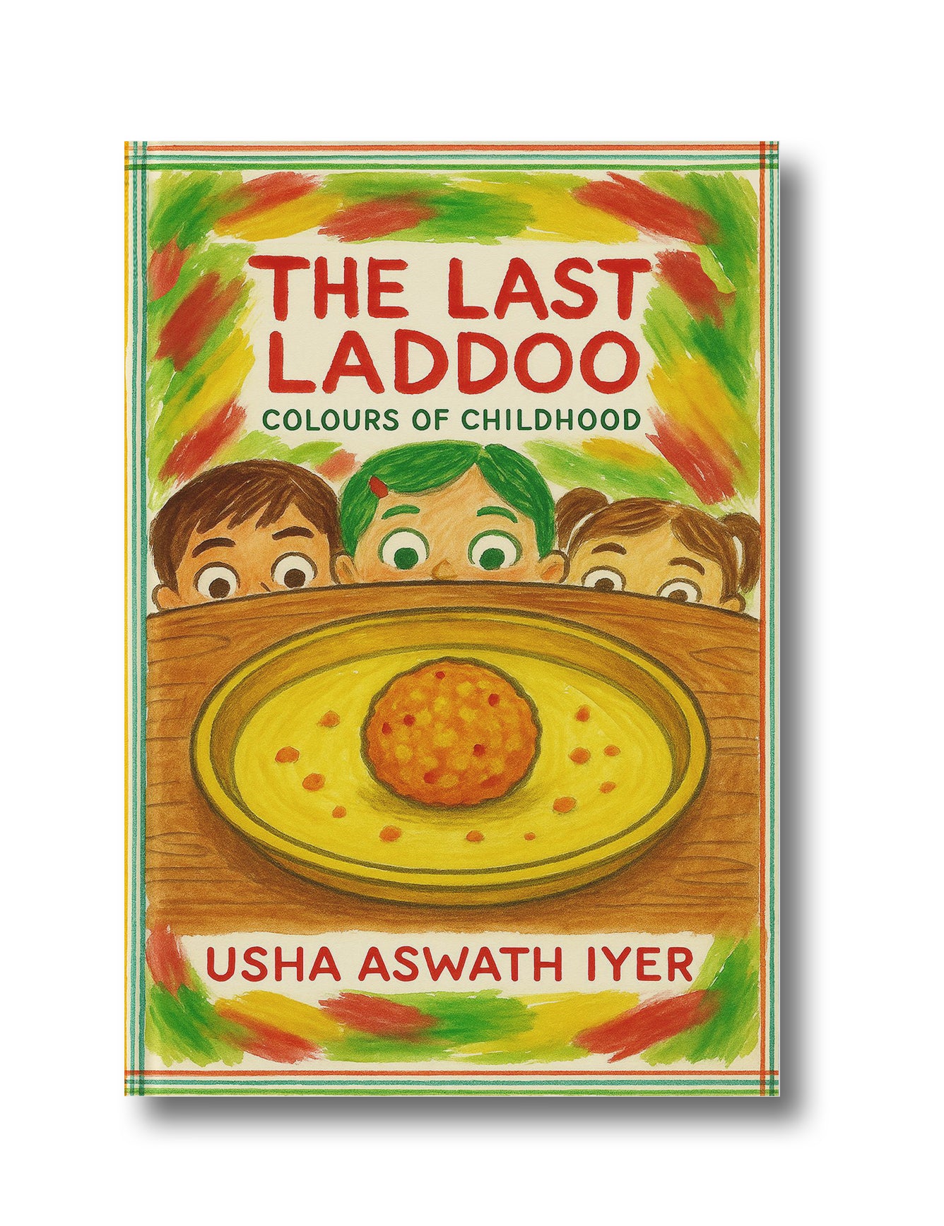 THE LAST LADDOO: COLOURS OF CHILDHOOD
