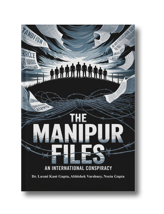The Manipur Files: An International Conspiracy